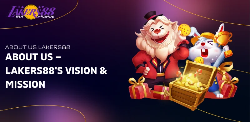 About Us 1 about us Lakers88's vision and mission