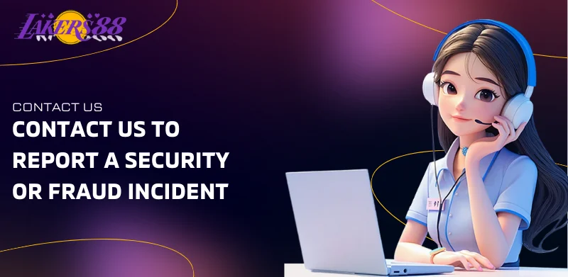 Contact us 3 contact us to report a security or fraud incident