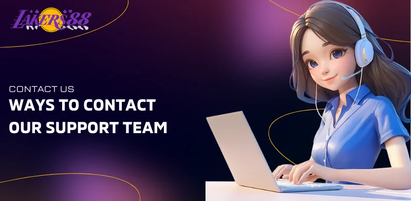 Contact us 1 ways to contact Lakers88 support team